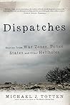 Dispatches: Stories from War Zones, Police States and Other Hellholes Book cover for Dispatches: Stories from War Zones, Police States and Other Hellholes