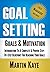 Goal Setting (Workbook Included) by Martin  Kaye