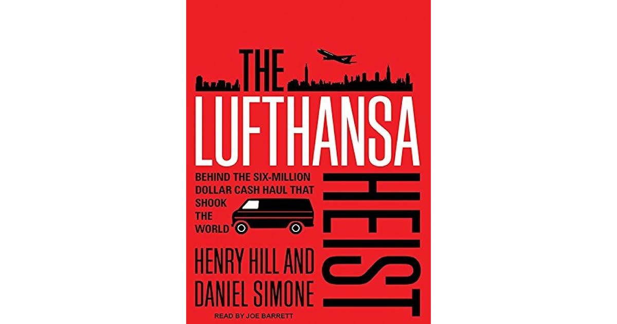 The Lufthansa Heist by Henry Hill