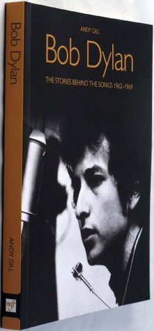Bob Dylan: The Stories Behind the Songs 1962-1969 [Paperback] (Paperback)