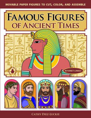 Famous Figures of Ancient Times, Movable Paper Figures to Cut, Color, and Assemble