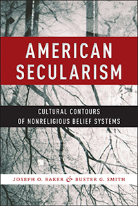 American Secularism: Cultural Contours of Nonreligious Belief Systems (Religion and Social Transformation, 3)