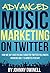Advanced Music Marketing On Twitter: How To Turn Your New Followers Into Fans