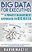 BIG DATA FOR EXECUTIVES: A PROJECT MANAGEMENT APPROACH TO BIG DATA