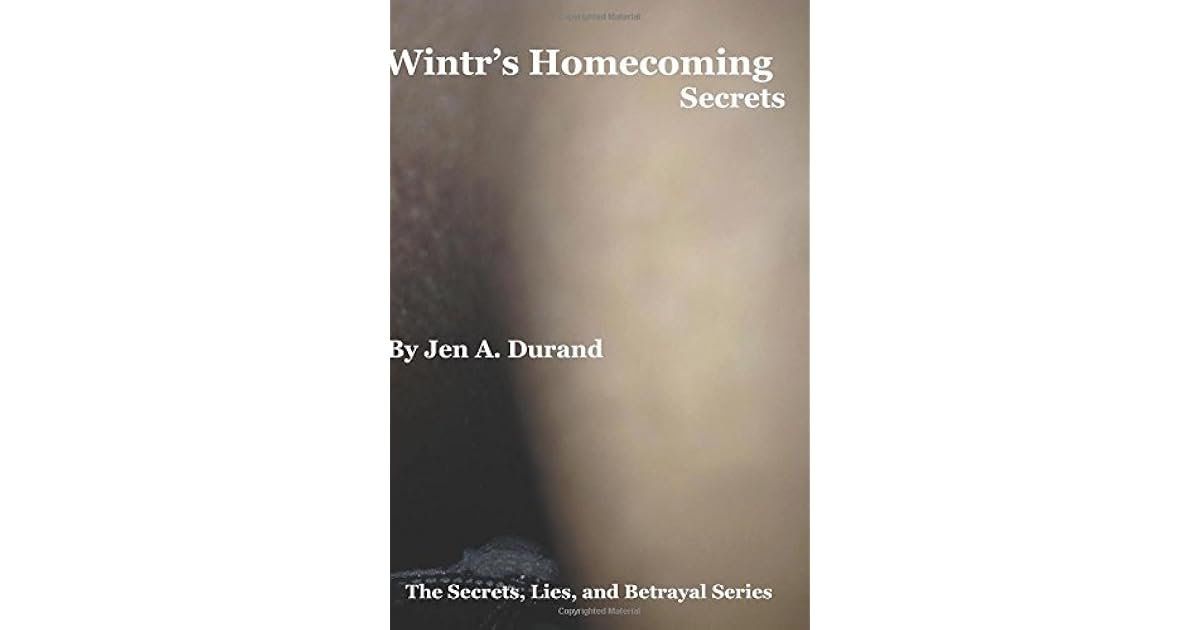 Wintr S Homecoming Secrets By Jen A Durand