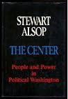 The Center: The Anatomy of Power in Washington