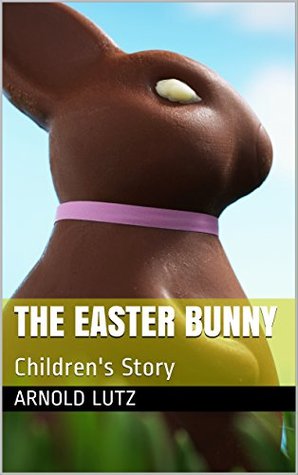 The Easter Bunny: Children's Story (Kindle Edition)