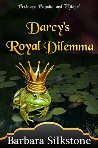 Darcy's Royal Dilemma (The Witches of Longbourn, #1)