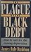 The Plague of the Black Debt by James Dale Davidson