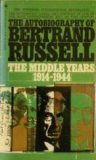 The autobiography of Bertram Russell: The Middle Years: 1914 - 1944