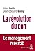 La Révolution du don. Le management repensé à la lumière de l... by Alain Caillé