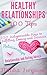 Healthy Relationships: 100 ...