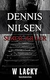 Serial Killer: Dennis Nilsen - Sleeping with the Dead