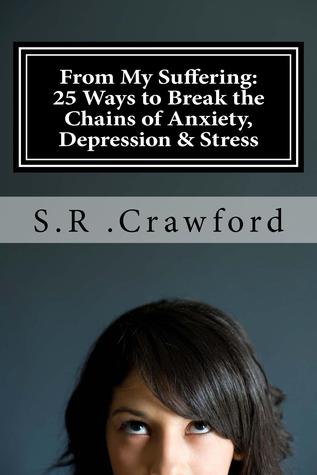 From My Suffering: 25 Ways to Break the Chains of Anxiety, Depression & Stress (Paperback)