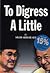 To Digress A Little