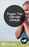 Prayer: The Ultim...