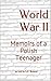 Surviving World War II: Memoirs of a Polish Teenager
