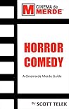 Horror Comedy: A Cinema de Merde Guide