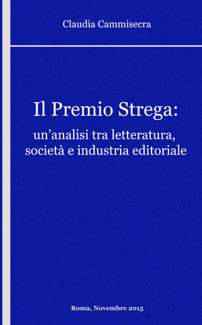 Il Premio Strega: un'analisi tra letteratura, società e industria editoriale