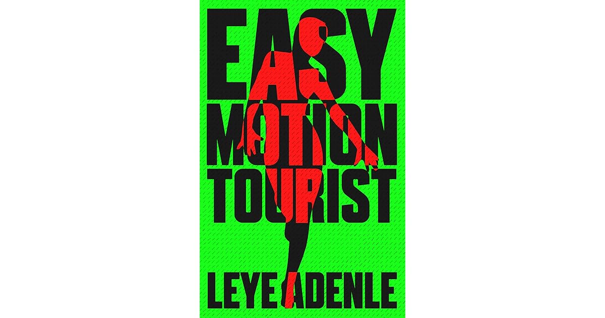Easy Motion Tourist by Leye Adenle
