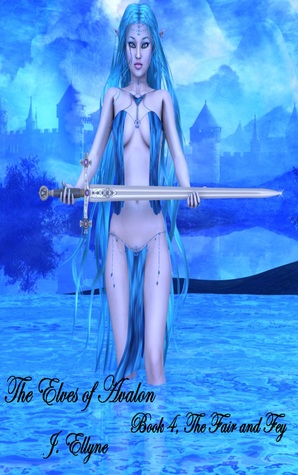 The Elves of Avalon (The Fair and Fey #4)