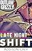 Late Night Shift by Addison Grey