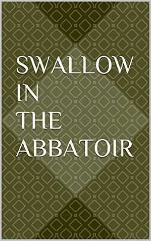 Swallow in the Abbatoir