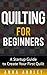 Quilting for Beginners by Anna Audley