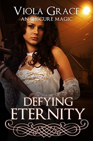 Defying Eternity (An Obscure Magic, #5)
