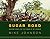Sugar Road: Adventures in t...