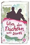 Über den Dächern wir zwei by Angela Kirchner