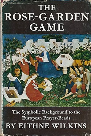The rose-garden game: The symbolic background to the European prayerbeads (Hardcover)
