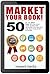 Market Your Book: 50 of the...
