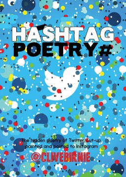 Hashtag Poetry: The Hidden Poetry of Twitter, Cut-Up, Painted and Posted to Instagram