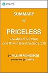 Priceless: Summary of the Key Ideas - Original Book by William Poundstone: The Myth of Fair Value (and How to Take Advantage of It)
