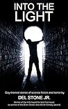 Into the Light: Gay-themed stories and poetry of science fiction, horror and contemporary fantasy