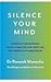 Silence Your Mind by Ramesh Manocha