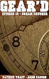 Gear'd: - 12 - Dream Crusher
