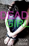 Dead Girl by Tessa Marie