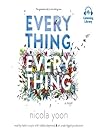 Everything, Everything by Nicola Yoon