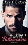 One Night With the Billionaire: Book Two (A Billionaire Romance)