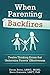 When Parenting Backfires: T...