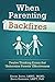 When Parenting Backfires: Twelve Thinking Errors that Undermine Parents Effectiveness (Thinking Your Way to a Better Life Book 1)