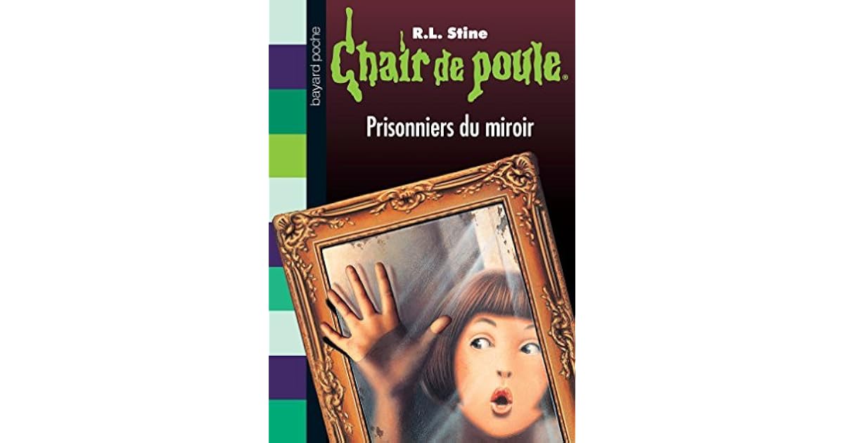 Chair de poule, Tome 4 Prisonniers du miroir by R.L. Stine