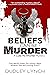 BELIEFS CAN BE MURDER