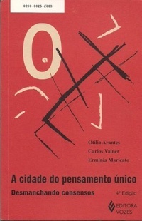 A Cidade do Pensamento Único: desmanchando consensos (Paperback)