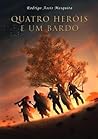 Quatro Heróis e um Bardo contra a Realidade Medieval (Quatro ... by Rodrigo Assis Mesquita