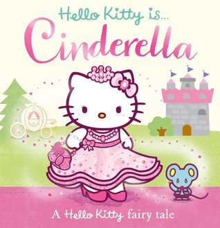 Hello Kitty is Cinderella (Kindle Edition)