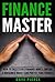 Finance Master: How to successfully Manage Money, control a Household Budget and Protect your Finances. (with FREE Money Management tool!) (How to Budget, ... Financial Planning, Insurance, Make Money)