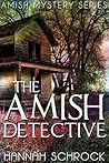 The Amish Detective by Hannah Schrock